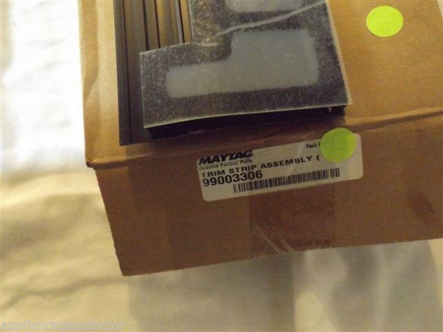 MAYTAG/JENN AIR DISHWASHER 99003306 Strip, Trim NEW IN BOX MAYTAG/JENN AIR DISHWASHER 99003306 Strip, Trim NEW IN BOX